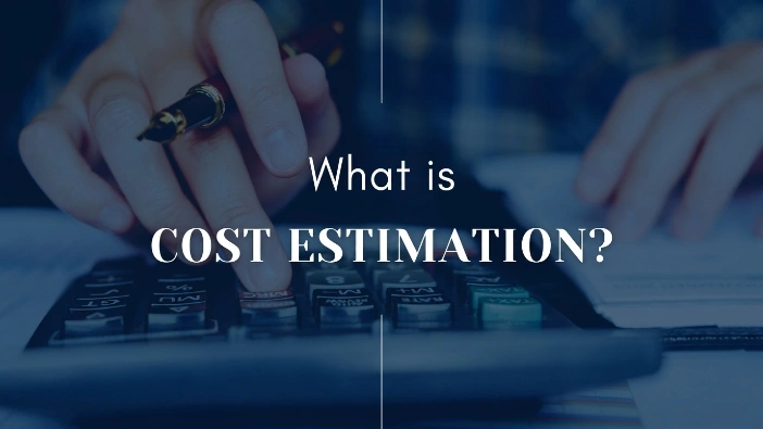 What Is Cost Estimation Definition, Process, Methods, and Classes Explained